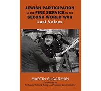 Jewish Participation in the Fire Service in the Second World War: Last Voices
