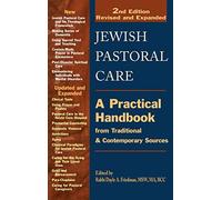Jewish Pastoral Care 2/E: A Practical Handbook from Traditional & Contemporary Sources