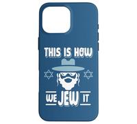 Jewish People This Is How We Jew It Funny Pun Proud Jew Case for iPhone 16 Pro Max