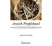 Jewish Peoplehood: An American Innovation: 6 (Key Words in Jewish Studies)
