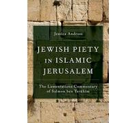 Jewish Piety in Islamic Jerusalem: The Lamentations Commentary of Salmon ben Yeruhim (AAR Religion in Translation)