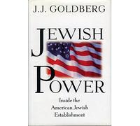 Jewish Power: Inside the American Jewish Establishment