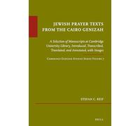 Jewish Prayer Texts from the Cairo Genizah: A Selection of Manuscripts at Cambridge University Library, Introduced, Transcribed, Translated, and ... Genizah Studies Series, Volume 7: 66