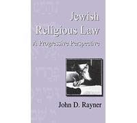 Jewish Religious Law: A Progressive Perspective: 3 (Progressive Judaism Today, 3)