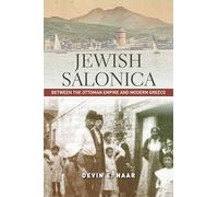 Jewish Salonica: Between the Ottoman Empire and Modern Greece (Stanford Studies in Jewish History and Culture)