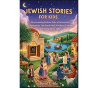 Jewish Stories for Kids: Heartwarming Bedtime Tales with Beautiful Illustrations That Teach Faith, Kindness, Courage, and Strong Moral Values