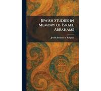 Jewish Studies in Memory of Israel Abrahams