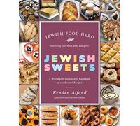 Jewish Sweets: A Worldwide Community Cookbook of 100 Dessert Recipes (Jewish Food Hero Collection)