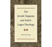 Jewish Targums and John’s Logos Theology