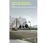 Jewish Topographies: Visions of Space, Traditions of Place (Heritage, Culture, and Identity)