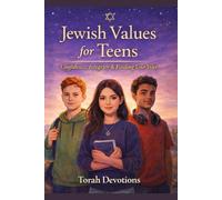 Jewish Values for Teens: Confidence, Integrity & Finding Your Way