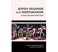 Jewish Veganism and Vegetarianism: Studies and New Directions
