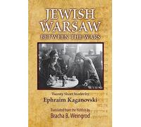 Jewish Warsaw Between the Wars: 20 stories translated from the Yiddish