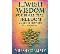 Jewish Wisdom for Financial Freedom: A Guide to Prosperity and Abundance