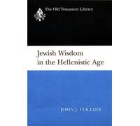 Jewish Wisdom in the Hellenistic Age (The Old Testament Library)