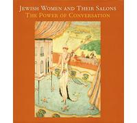 Jewish Women and their Salons - The Power of Conversation (*UNALLOCATED*)