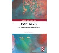 Jewish Women: Between Conformity and Agency (Routledge Jewish Studies Series)