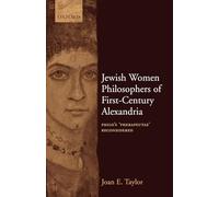 Jewish Women Philosophers of First-Century Alexandria: Philo's 'Therapeutae' Reconsidered