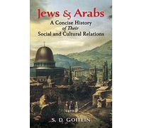 Jews and Arabs: A Concise History of Their Social and Cultural Relations (Jewish, Judaism)