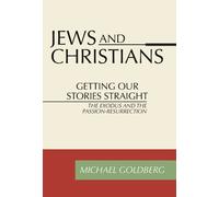 Jews and Christians: Getting Our Stories Straight