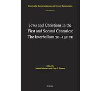 Jews and Christians in the First and Second Centuries: The Interbellum 70132 CE: 15 (Compendia Rerum Iudaicarum Ad Novum Testamentum)