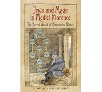 Jews and Magic in Medici Florence: The Secret World of Benedetto Blanis (Toronto Italian Studies) (Toronto Italian Studies (Paperback))