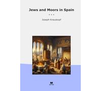 Jews and Moors in Spain (Classic Books)