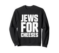 Jews For Cheeses Jewish Cheese Love Bagels Kosher Shavuot Sweatshirt
