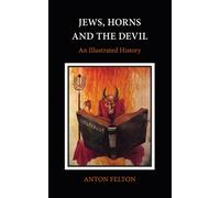 Jews, Horns and the Devil : An Illustrated History