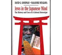 Jews in the Japanese Mind: The History and Uses of a Cultural Stereotype