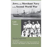 Jews in the Merchant Navy in the Second World War: Last Voices