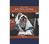 Jews, Nazis, and Israel: Grasping the "Third Rail" of Journalists and Historians