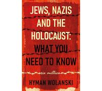 Jews, Nazis and the Holocaust: What You Need to Know