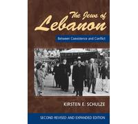 Jews of Lebanon: Between Coexistence & Conflict: 2nd Edition: Between Coexistence & Conflict: 2nd Edition
