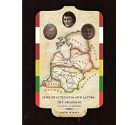 Jews of Lithuania and Latvia: The Graudans: Discovery to Diaspora