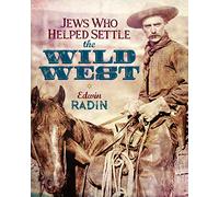 Jews Who Helped Settle the Wild West