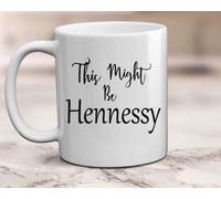 JEWUNO This might be Hennessy mug| Quote mug| Funny Coffee Mug| Funny Gift