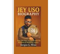 JEY USO BIOGRAPHY: How One Man Emerged from the Shadows of Wrestling Legacy