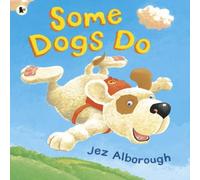 Jez Alborough Some Dogs Do Paperback Book Jez Alborough Multicolor