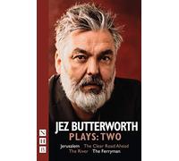 Jez Butterworth Plays: Two: (NHB Collected Works)