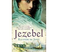 Jezebel: A Powerful Biblical Historical Novel of Love and Deceit in Ancient Judea