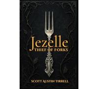 Jezelle: Thief of Forks (Absolution of the Morning Star)