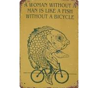 JFCHBVEF A Woman Without Man Is Like Fish Bicycle Iron Poster Painting Tin Sign Vintage Wall Decor for Cafe Bar Pub Home Beer Decoration Crafts 8x12 inch