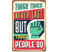 JFCHBVEF Vintage Tin Signs Tough Times Never Last But People Do Motto Poster Cafe Bar Pub Picture Wall Stickers Home Decor Garden Decoration Plaque 8x12 Inch