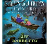 JFF Barretto Bertie's & Freda's Adventures: In Search of the Sea Book JFF Barretto Multicolor
