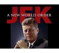 JFK: A New World Order-Commemorative Documentary