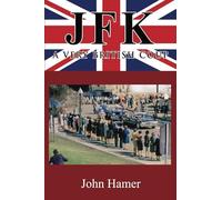 JFK - A Very British Coup: The Definitive Truth of the Assassination