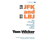 Jfk and Lbj: The Influence Of Personality Upon Politics