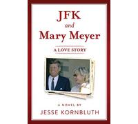 JFK and Mary Meyer: A Love Story