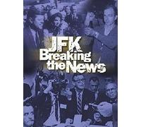 JFK: Breaking the News
